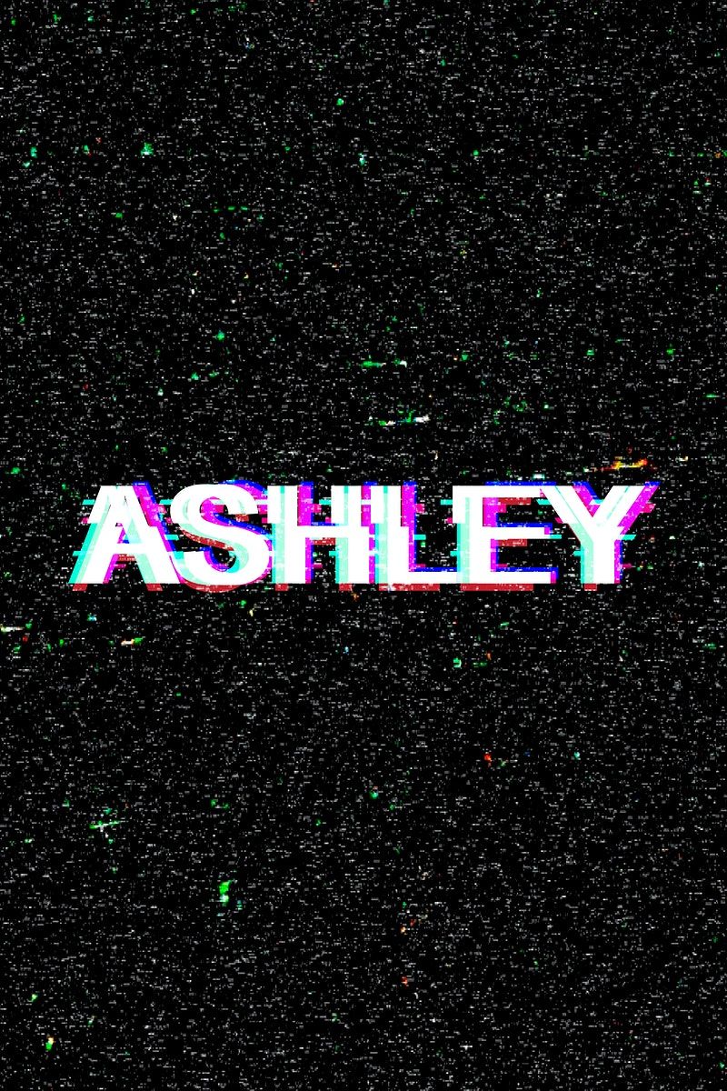 Featured image of post Name Ashley Wallpaper